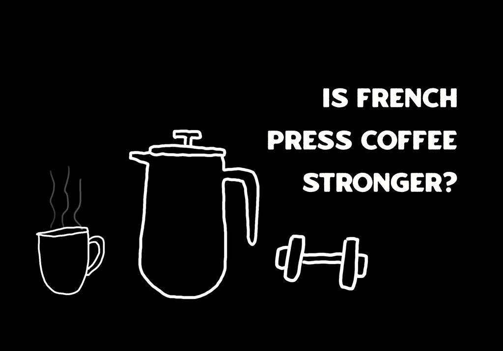 Question: Is French Press Coffee Stronger?
