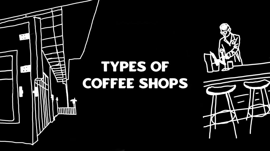 types of coffee shops