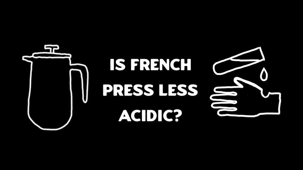 Is a French Press Less Acidic?